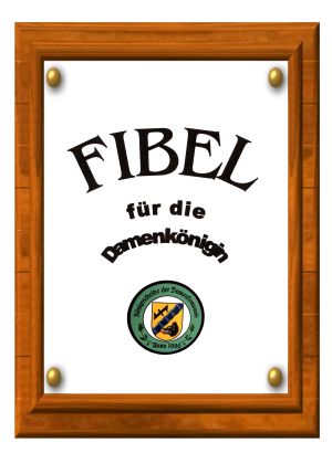 die neue Fibel für die Damenkönigin